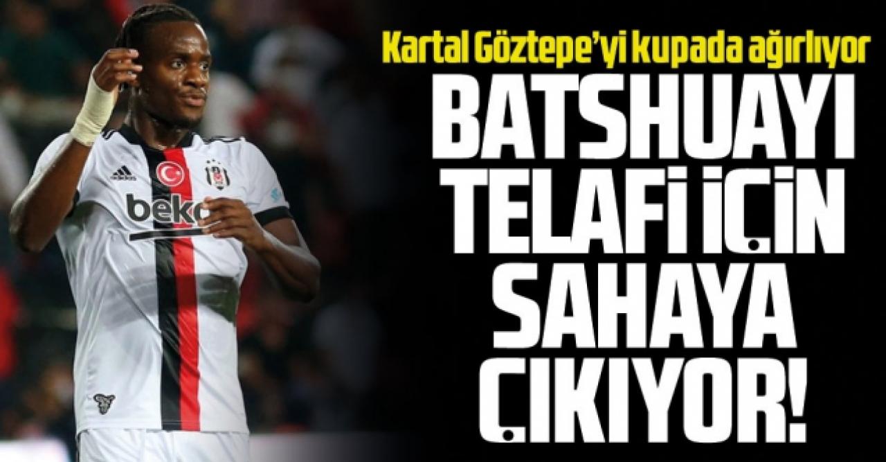 Batshuayi telafi için sahaya çıkıyor