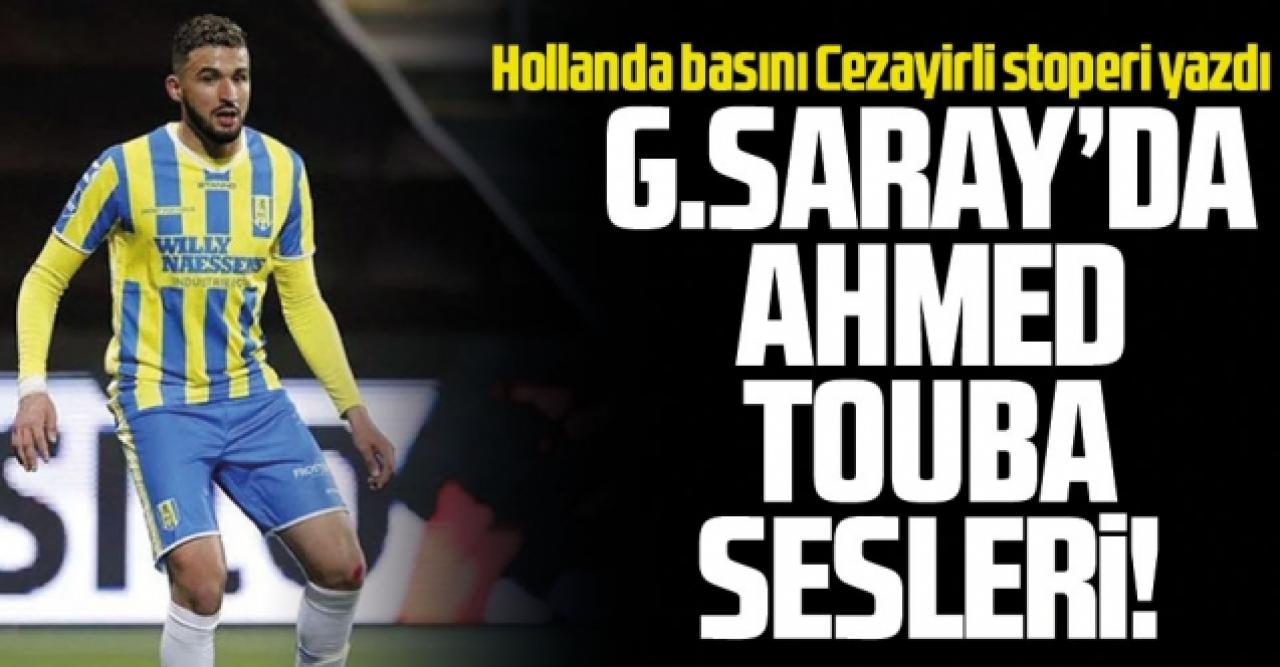 Galatasaray için Ahmed Touba iddiası