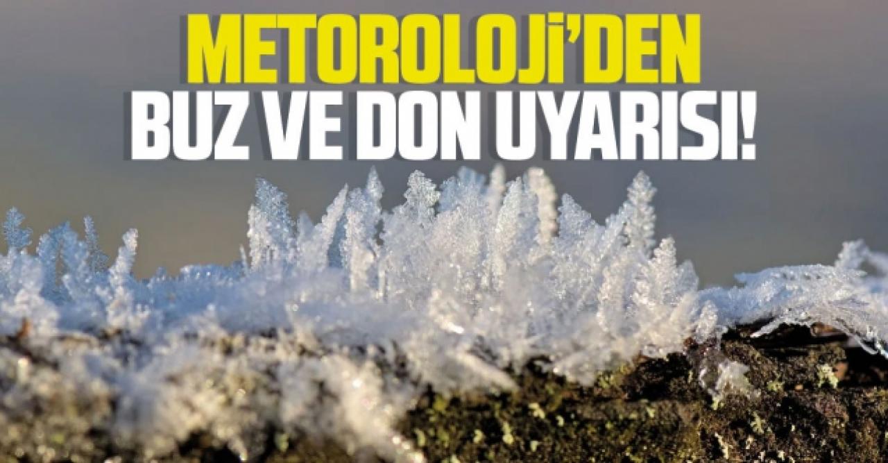 Meteoroloji’den buzlanma ve don uyarısı