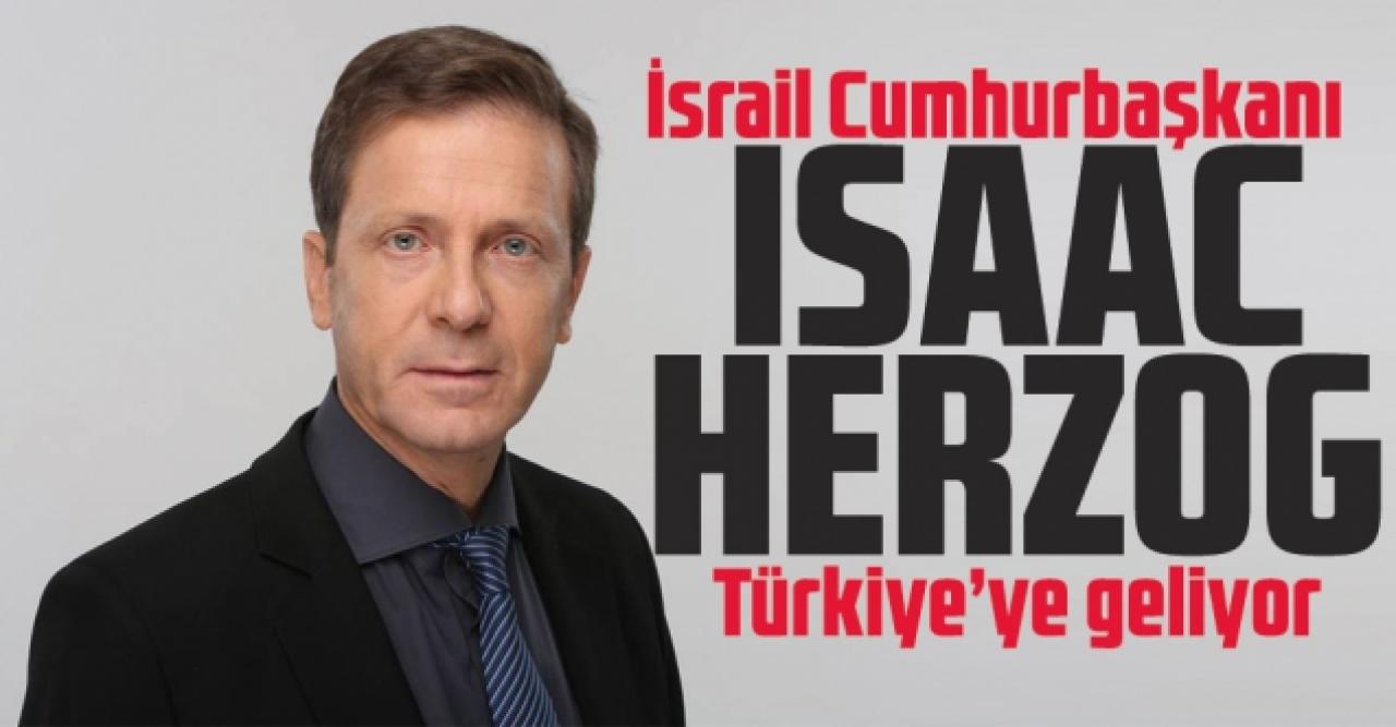 İsrail Cumhurbaşkanı Isaac Herzog Türkiye'ye geliyor! Programı açıklandı