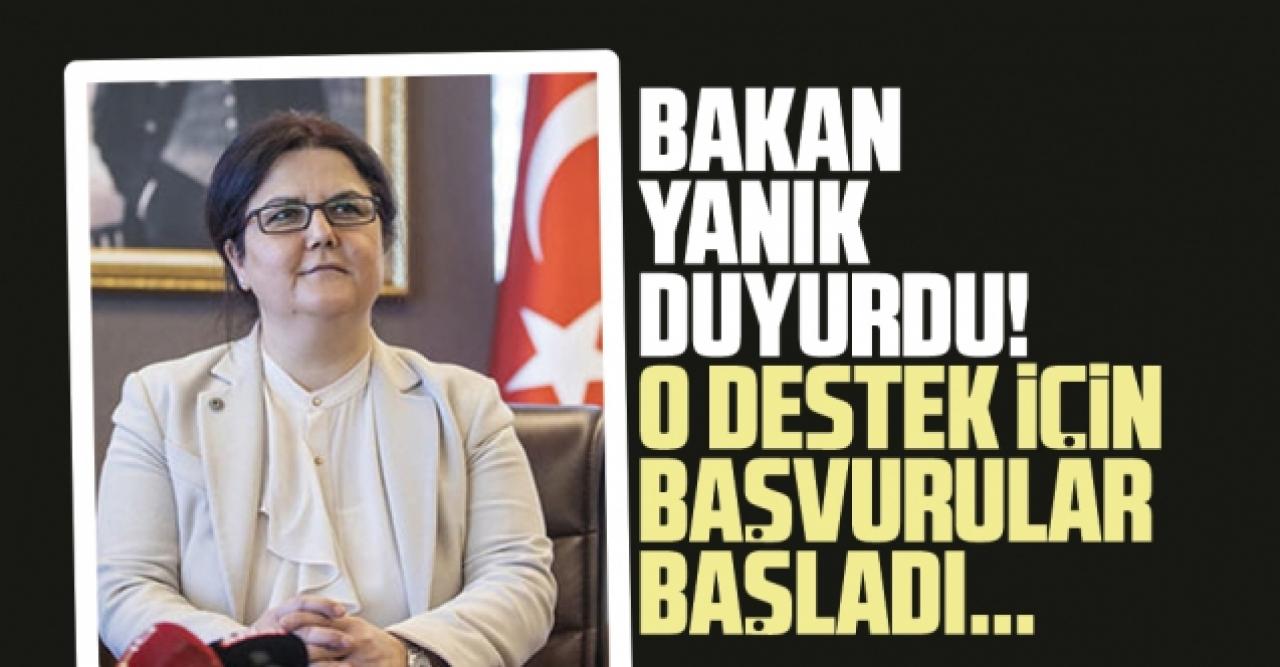 Bakan Yanık açıkladı: O destek için başvurular başladı