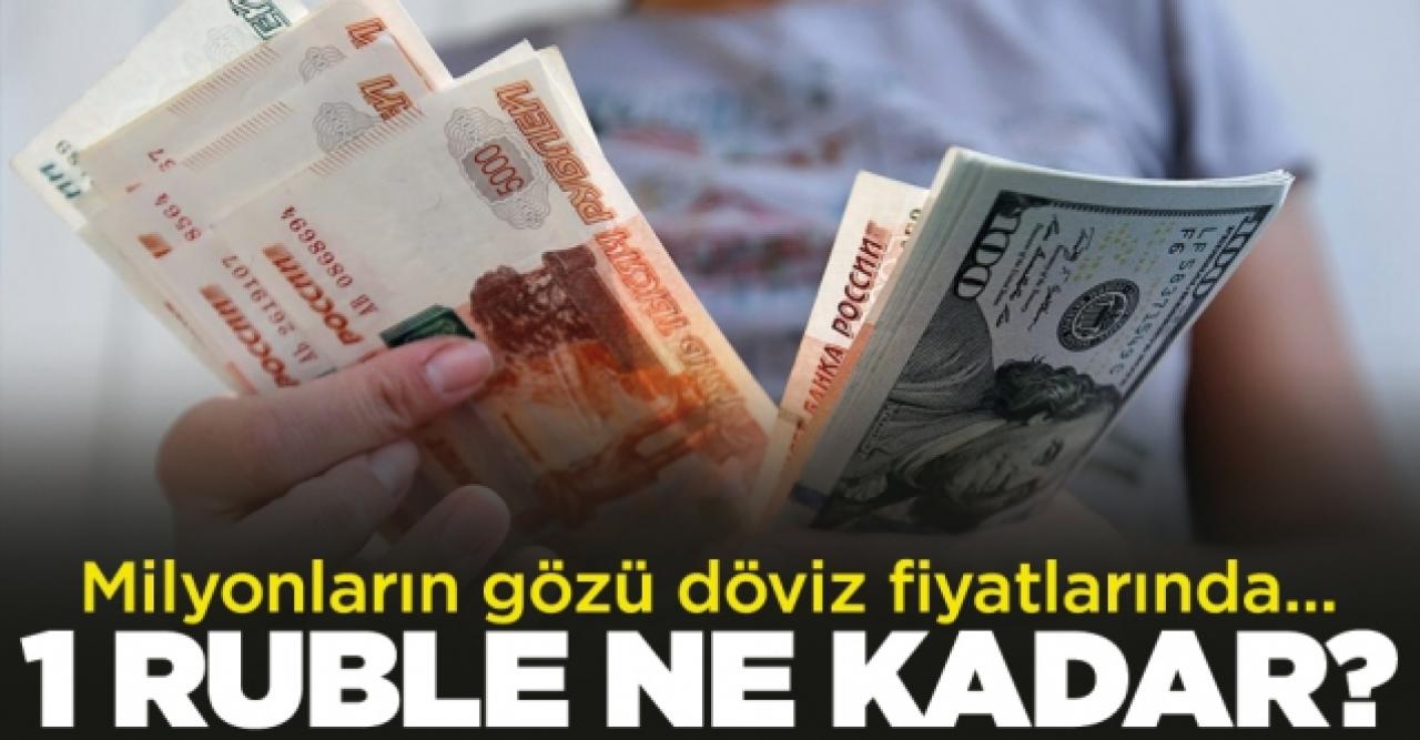 1 Ruble kaç lira? Ruble/TL alış ve satış fiyatları - 25 Şubat Cuma