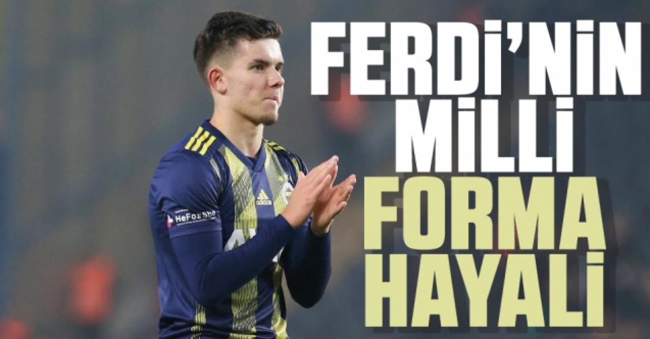 Fenerbahçe'de Ferdi Kadıoğlu'nun milli hayali