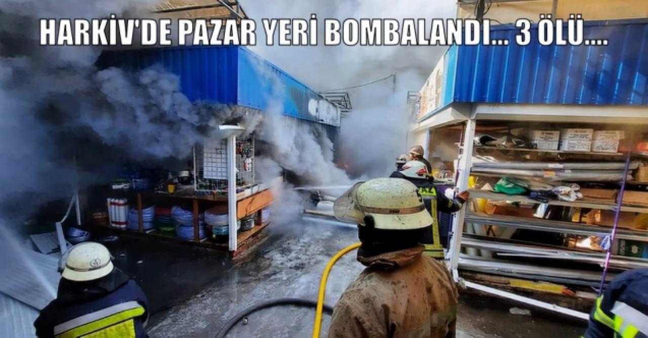 Harkiv’de bombaların isabet ettiği pazarda 3 kişi hayatını kaybetti