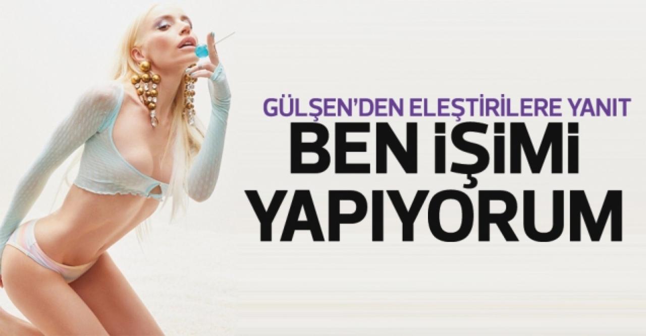 Gülşen: Ben sadece işimi yapıyorum