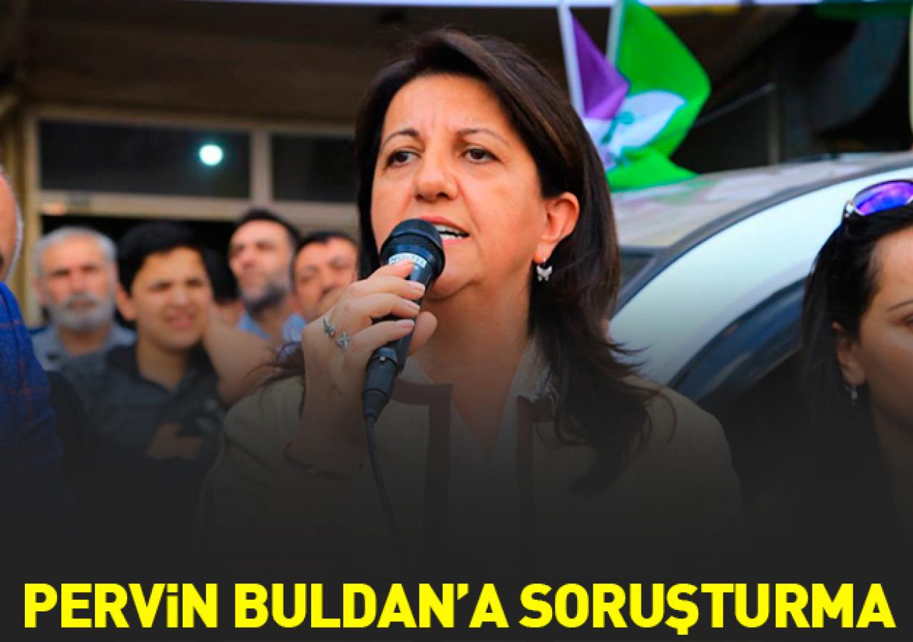 Pervin Buldan hakkında soruşturma!