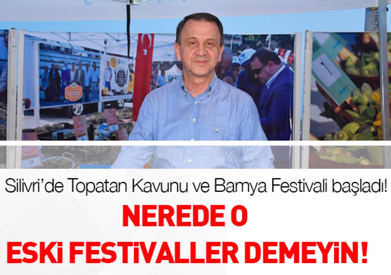 Nerede o eski festivaller demeyin!