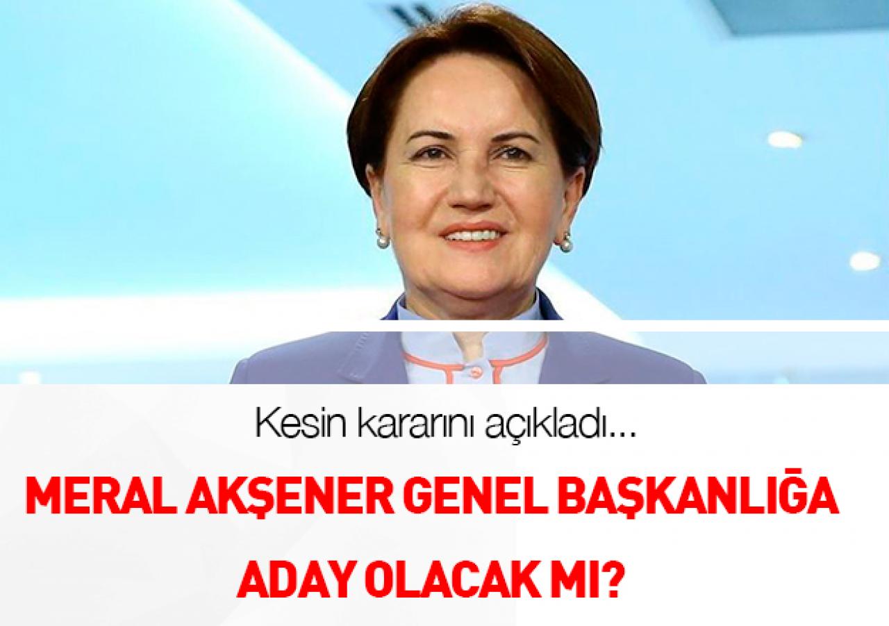 Akşener kararını açıkladı!