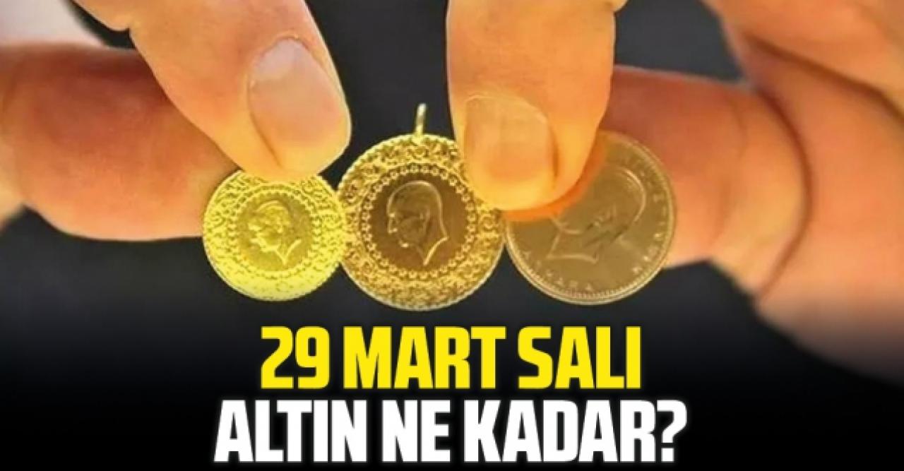 29 Mart 2022 Salı altın fiyatları | Altın kaç lira?