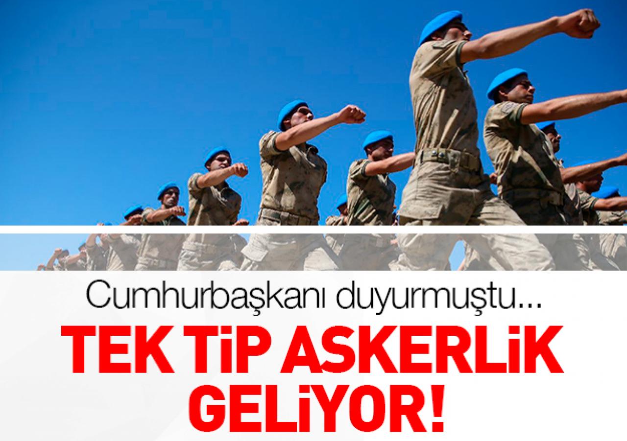 Tek tip askerlik geliyor!