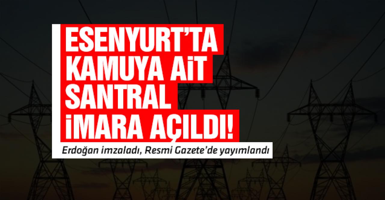 Esenyurt'ta kamuya ait santral imara açıldı