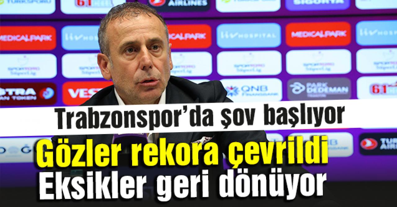 Trabzonspor'da şov başlıyor! Gözler rekorda, eksikler dönüyor