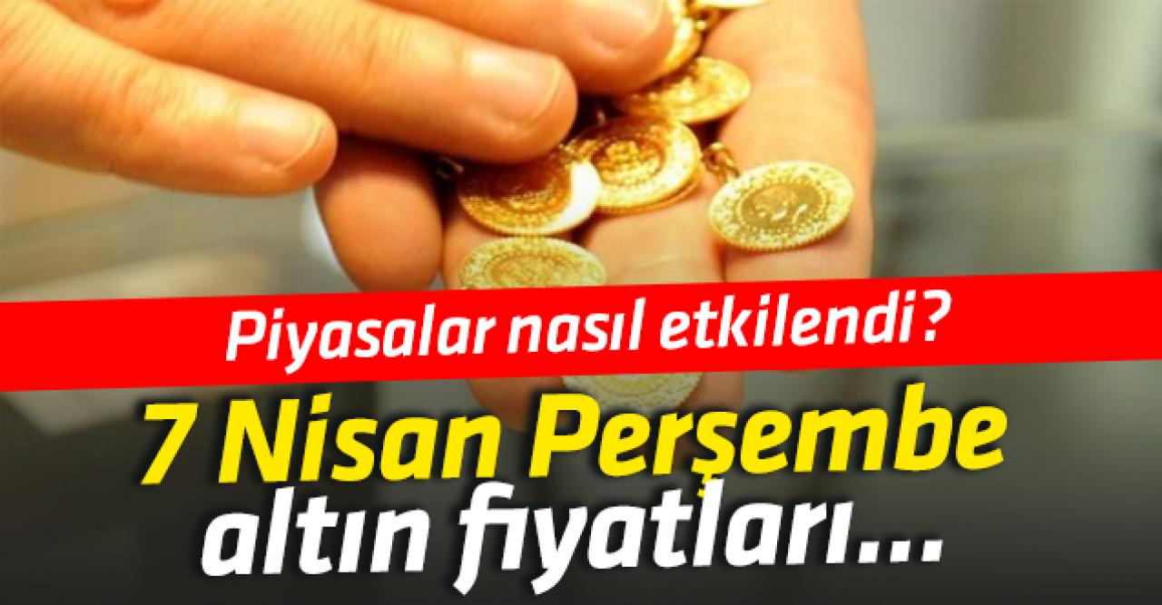 7 Nisan Perşembe altın fiyatları | Gram, çeyrek, yarım ve cumhuriyet altını kaç lira?