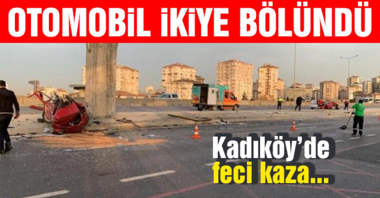 Kadıköy’de feci kaza; otomobil ikiye bölündü