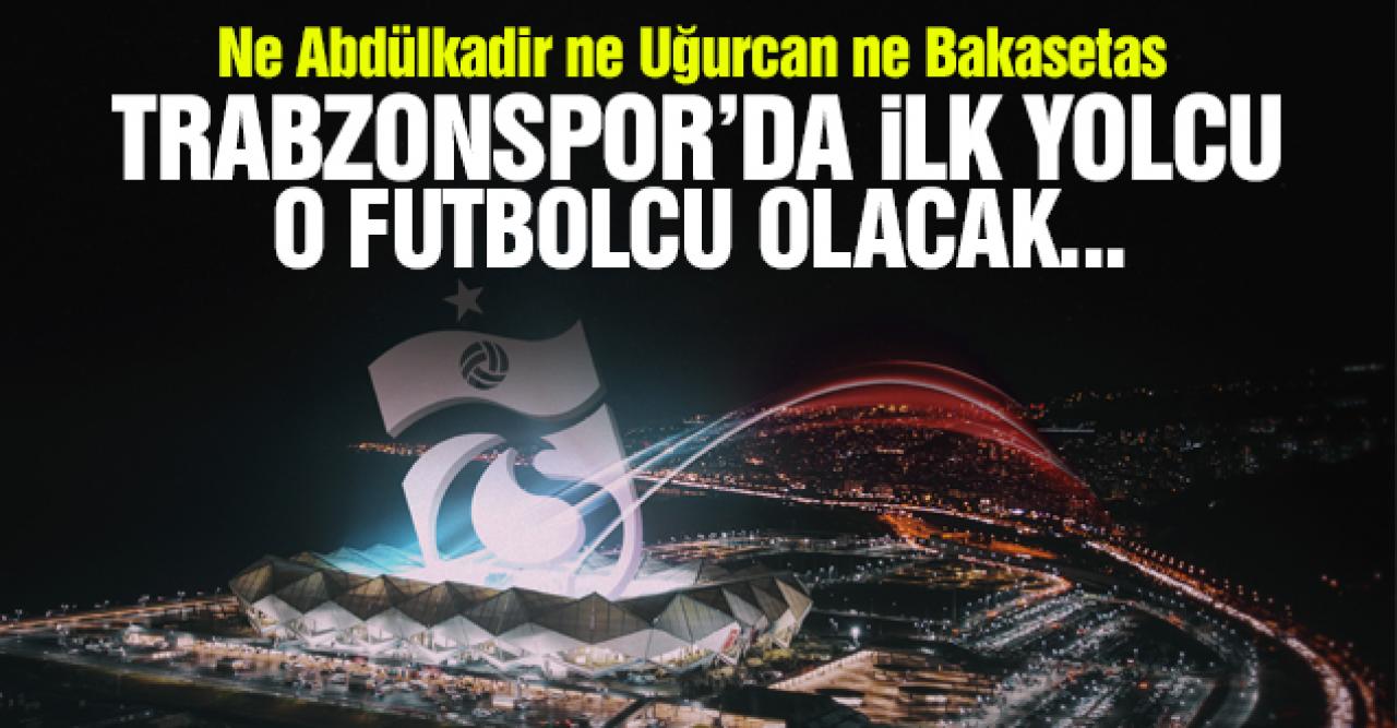 Ne Abdülkadir ne Uğurcan ne Bakasetas! Trabzonspor'da ilk yolcu o futbolcu olacak