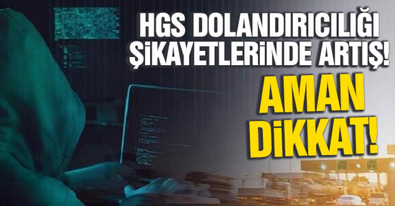 Sahte SMS ile HGS dolandırıcılığına dikkat; şikayetler arttı