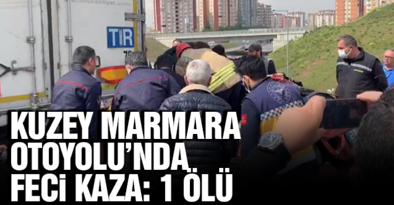 Kuzey Marmara Otoyolu'nda feci kaza: 1 ölü