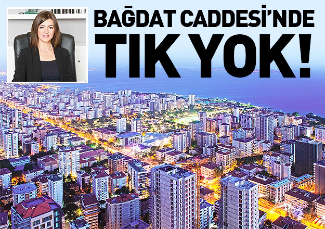 Bağdat Caddesi'nde tık yok!