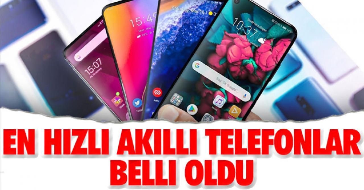 En hızlı akıllı telefonlar belli oldu