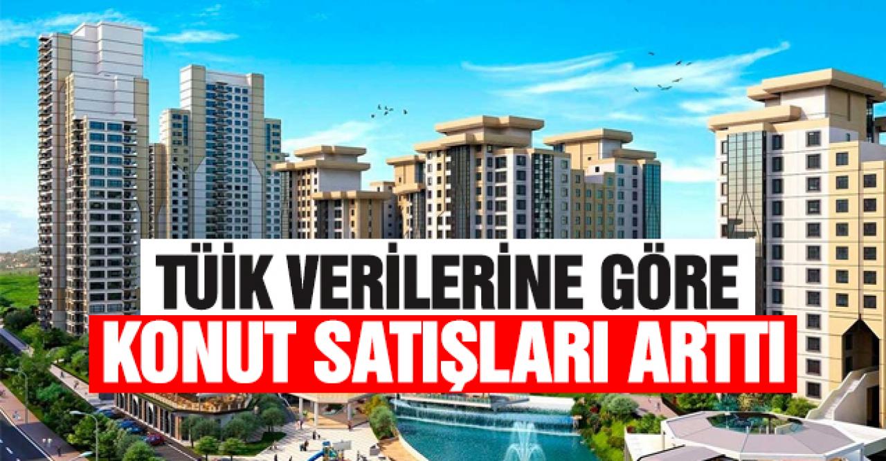 Konut satışlarında sayı arttı