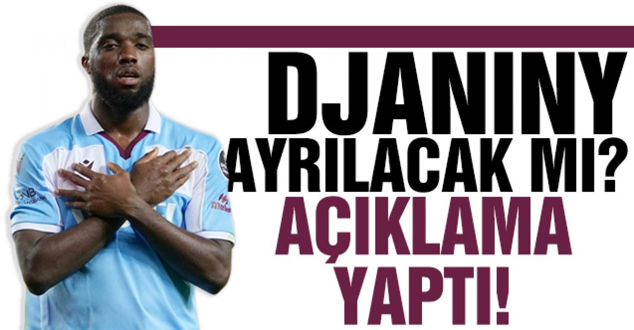 Djaniny Trabzonspor'dan ayrılacak mı? Açıklama yaptı