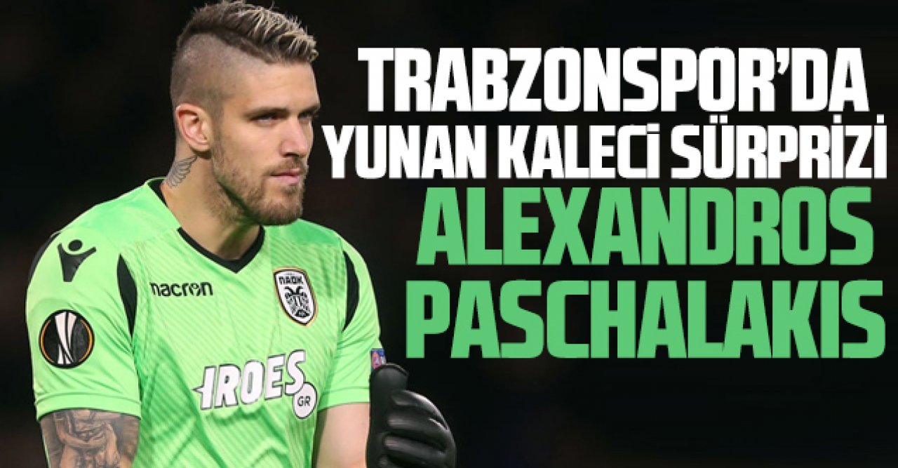 Trabzonspor'un yeni kaleci adayı Alexandros Paschalakis kimdir? Kaç yaşında, nereli ve hangi takımlarda oynadı