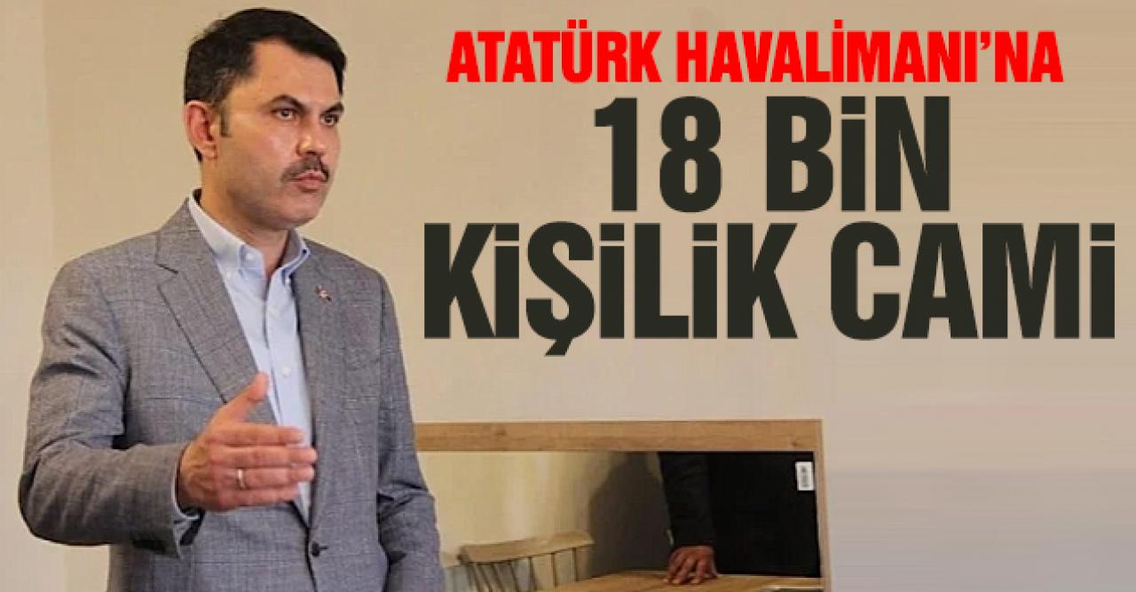 Atatük Havalimanı'na 18 bin kişilik cami