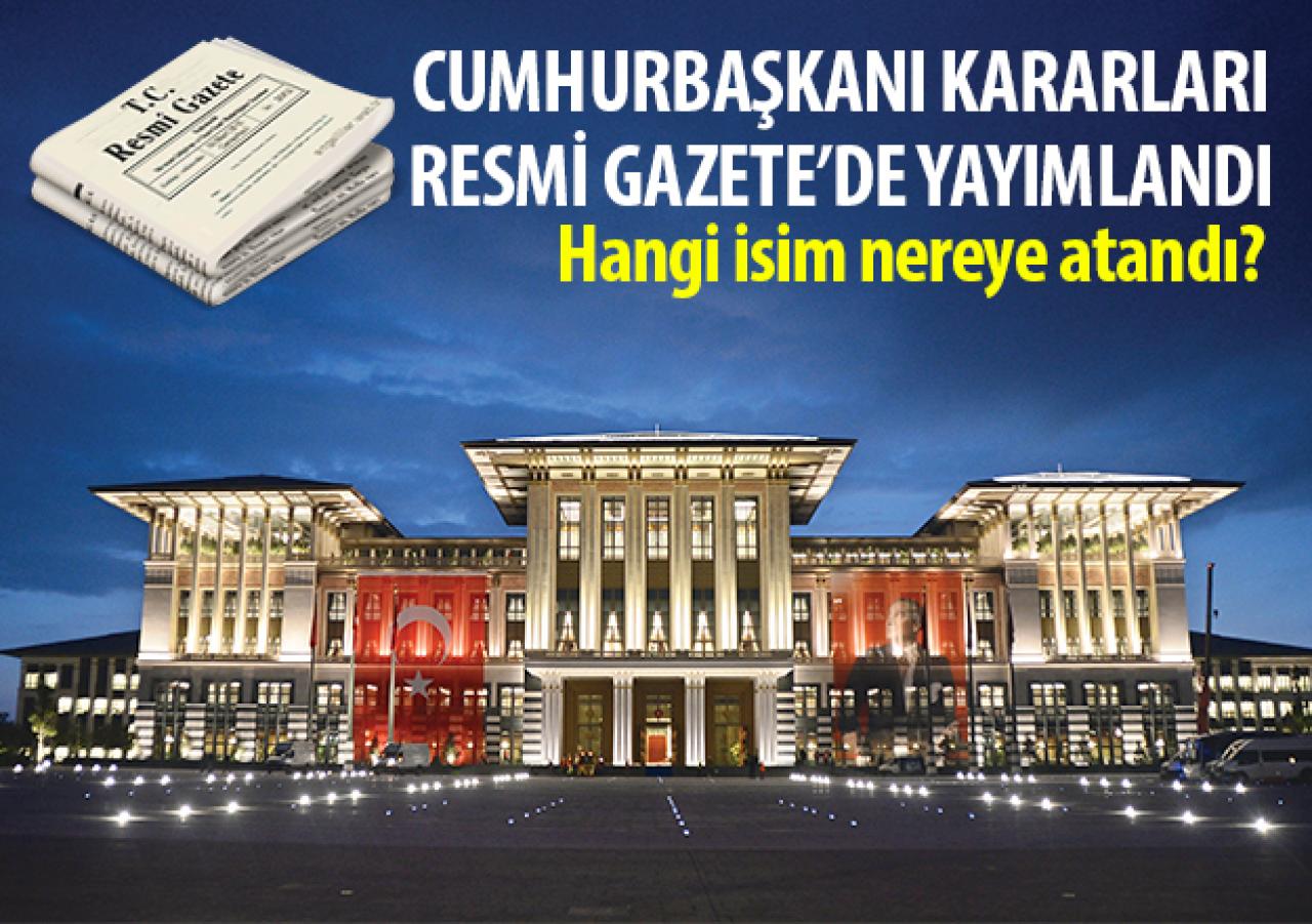 6 Ağustos 2018 Resmi Gazete kararları - Hangi isim nereye atandı?