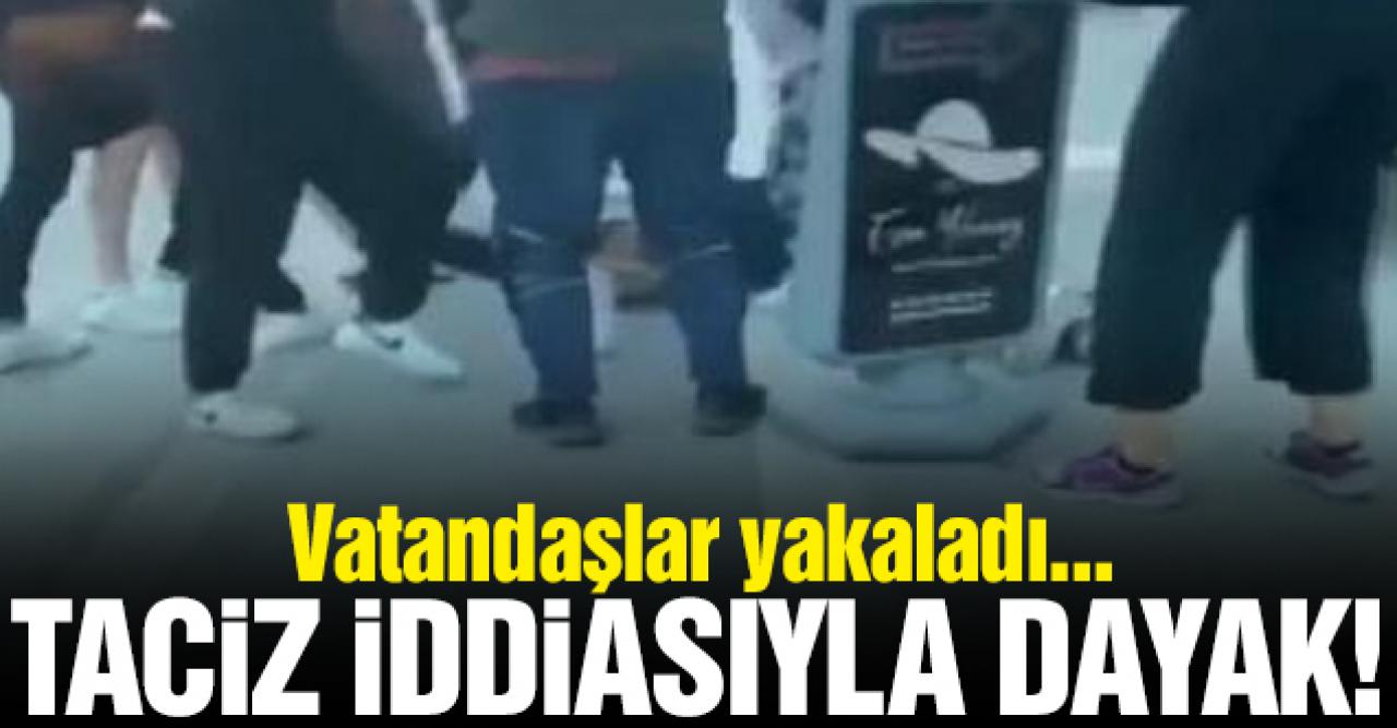 Beylikdüzü'nde taciz iddiasına dayak!