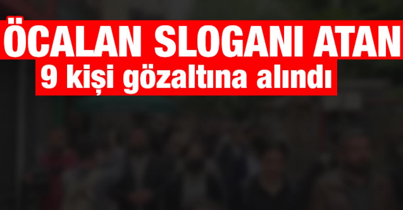 Kadıköy'de Abdullah Öcalan sloganı atan 9 kişi gözaltına alındı