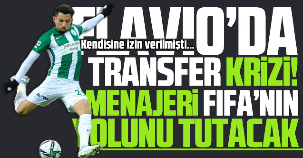 Flavio'da transfer krizi! Menajeri FIFA yolcusu