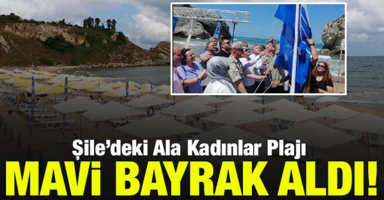 Şile’deki Ala Kadınlar Plajı mavi bayrak aldı