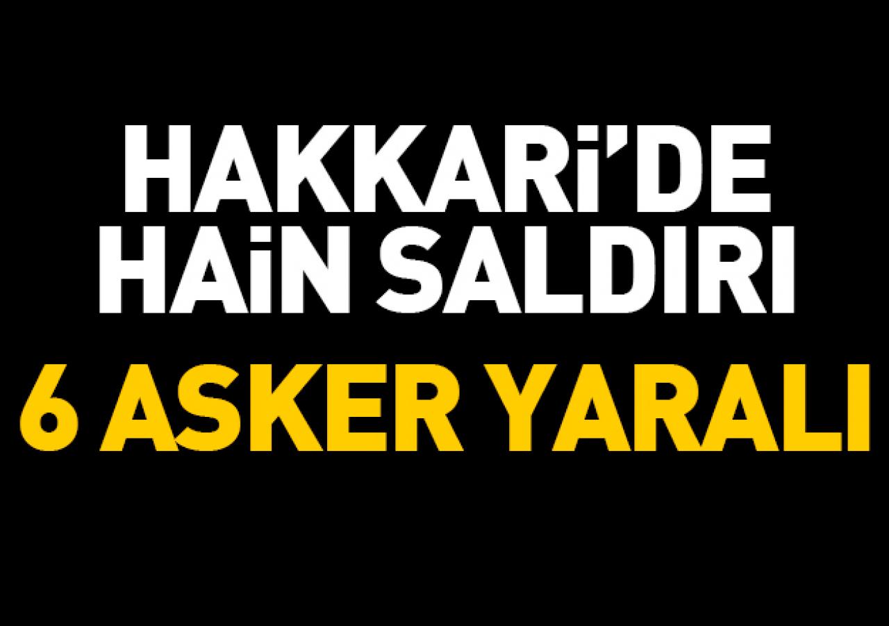 Hakkari'de hain saldırı: 6 asker yaralı