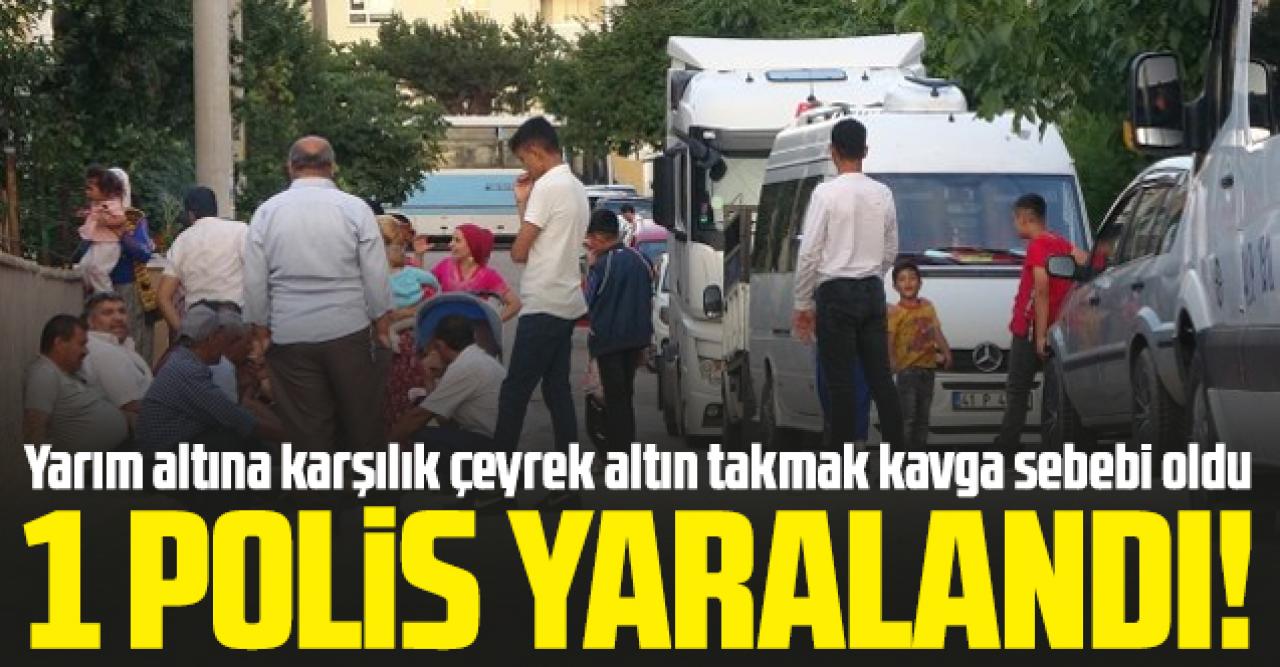 Yarım altına karşılık çeyrek altın takma kavgası sürüyor: 1 polis yaralı