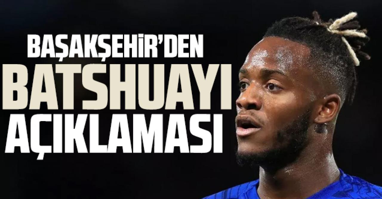 Başakşehir'den Batshuayi açıklaması