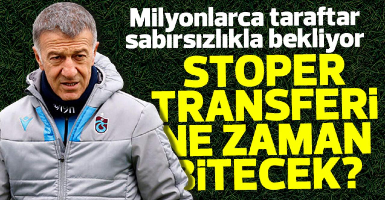 Herkesin aklında tek soru: Stoper transferi ne zaman bitecek?