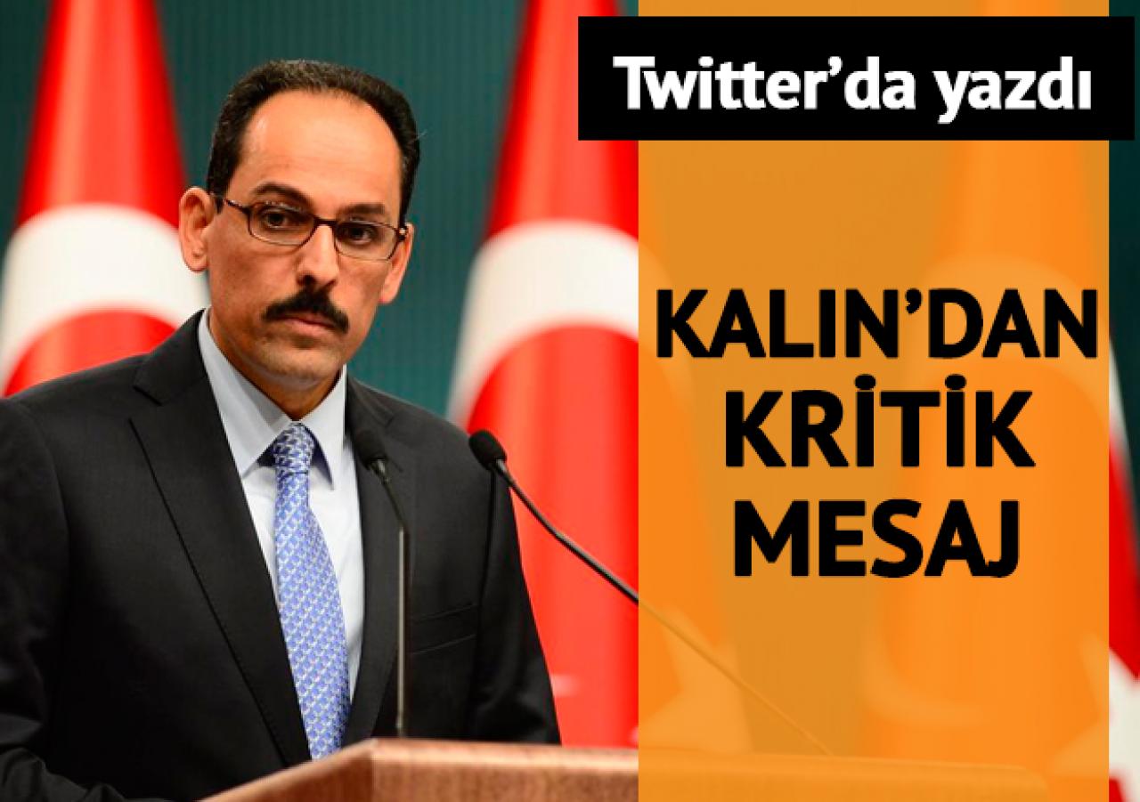 Kalın'dan kritik mesaj