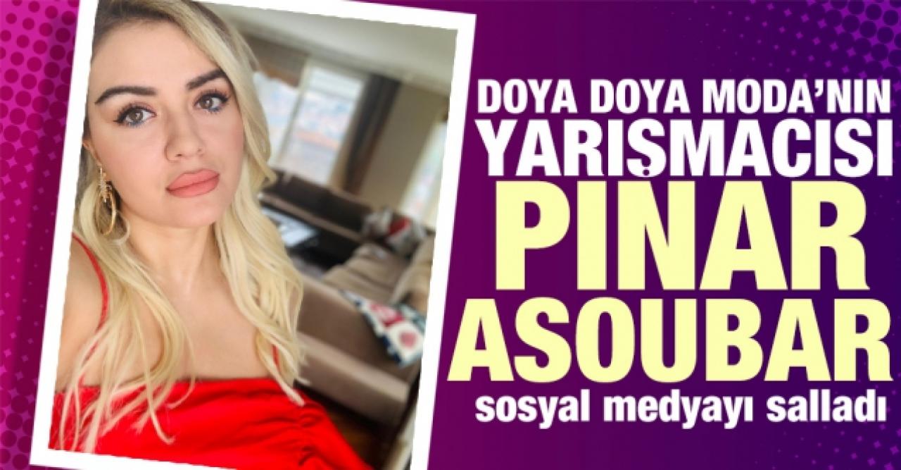 Doya Doya Moda Pınar Asoubar sosyal medyayı salladı!