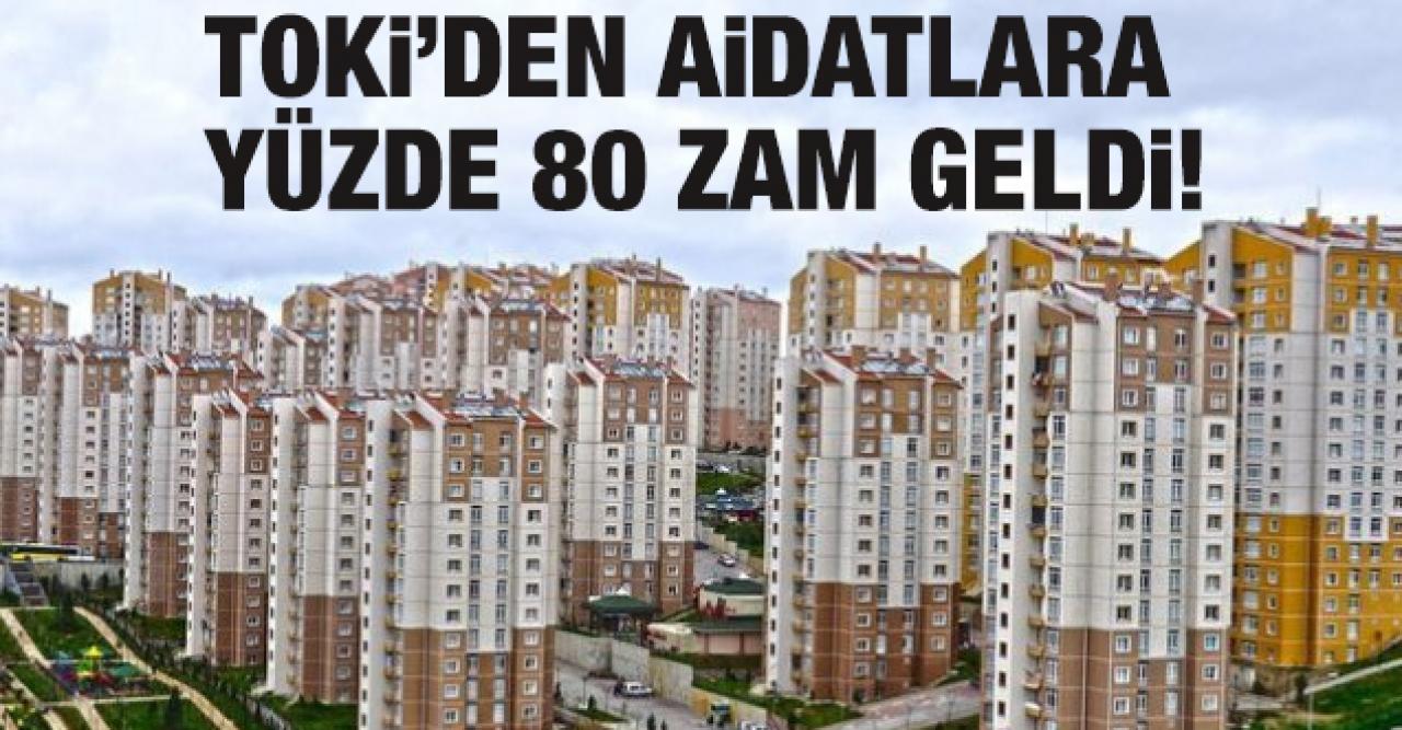 TOKİ'den aidatlara yüzde 80 zam!