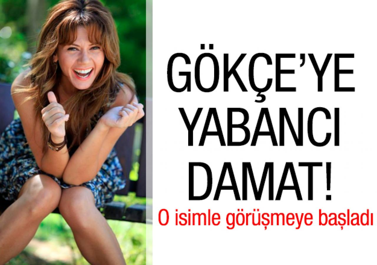 Gökçe Bahadır'a yabancı damat!