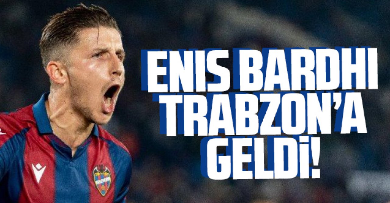 Trabzonspor'un yeni transferi Enis Bardhi Trabzon'da