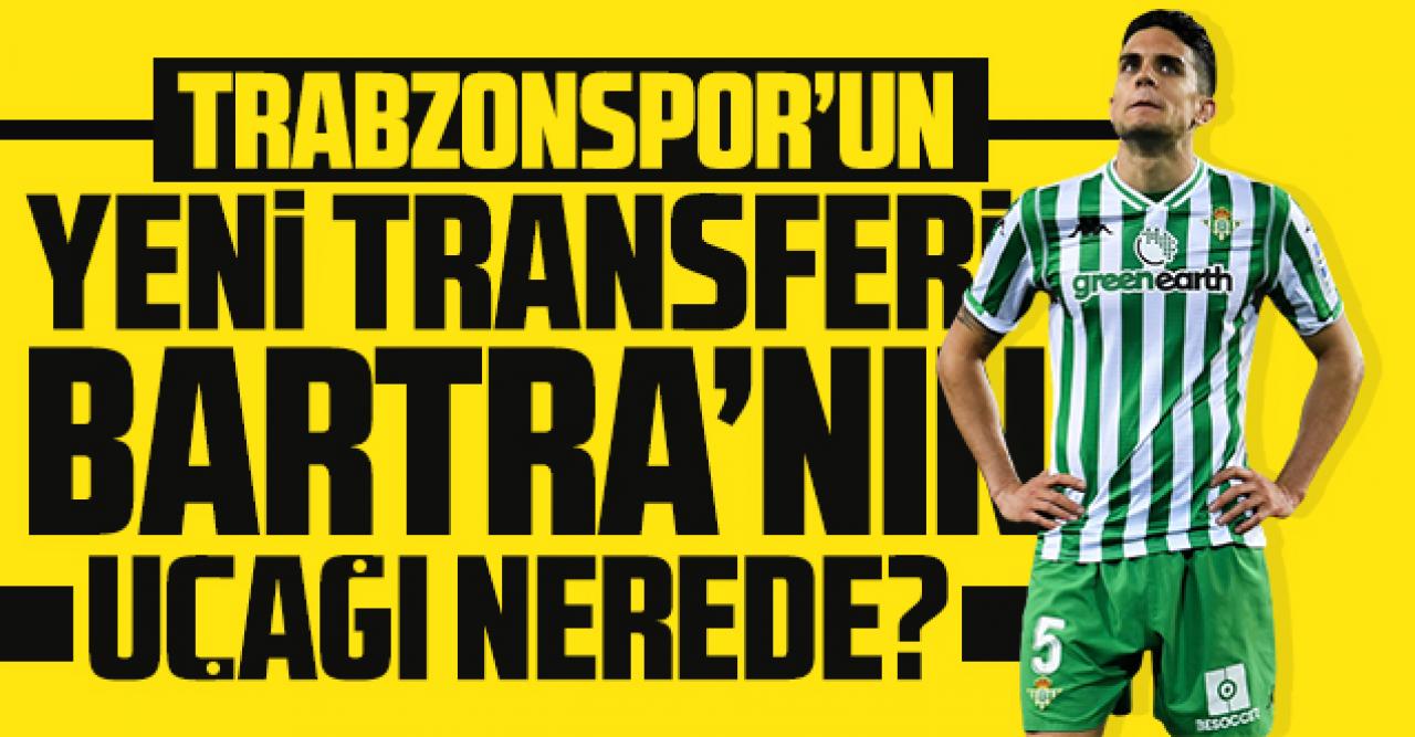 Marc Bartra'nın uçağı nerede? Marc Bartra Trabzon'a ne zaman gelecek?