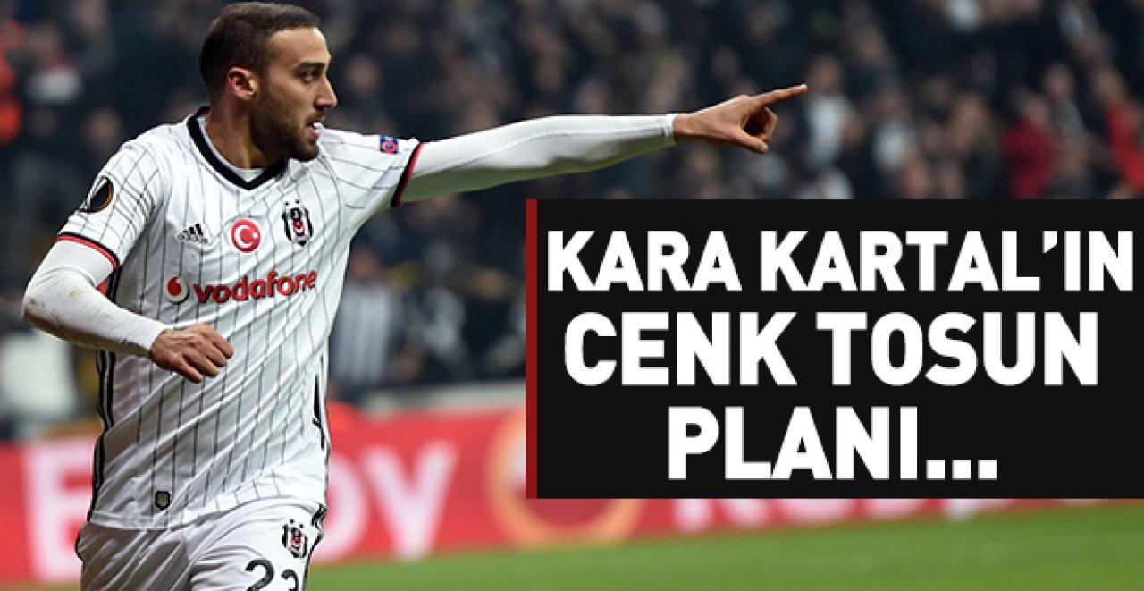 Kartal'ın Cenk Tosun planı