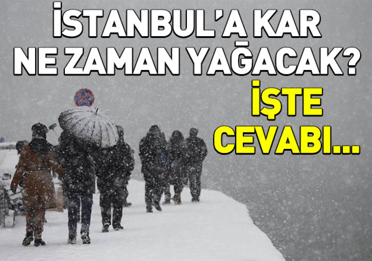 İstanbul'a kar ne zaman yağacak! İşte cevabı...