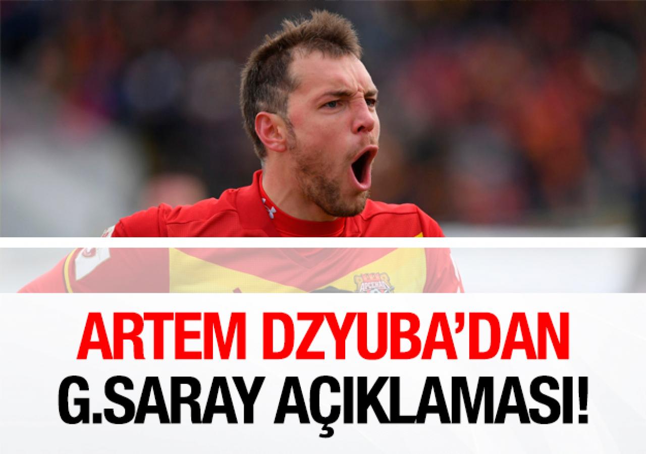 Artem Dzyuba'dan Galatasaray açıklaması!