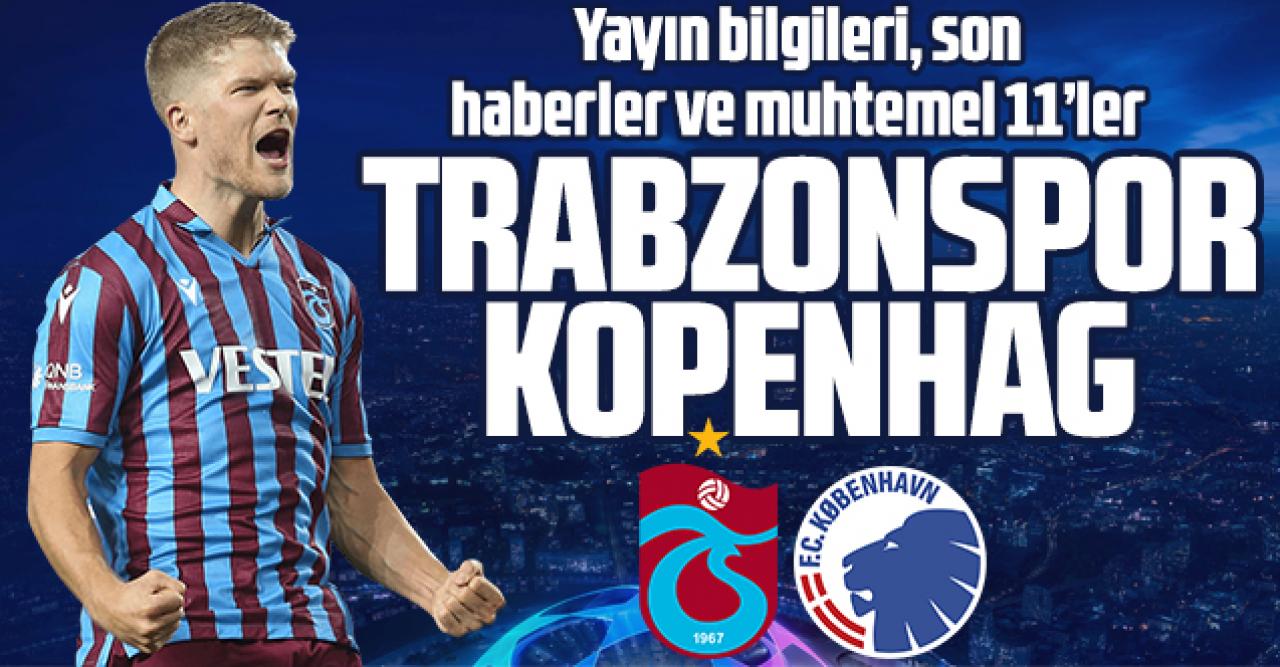 Trabzonspor - Kopenhag maçı saat kaçta ve hangi kanalda? Muhtemel 11'ler