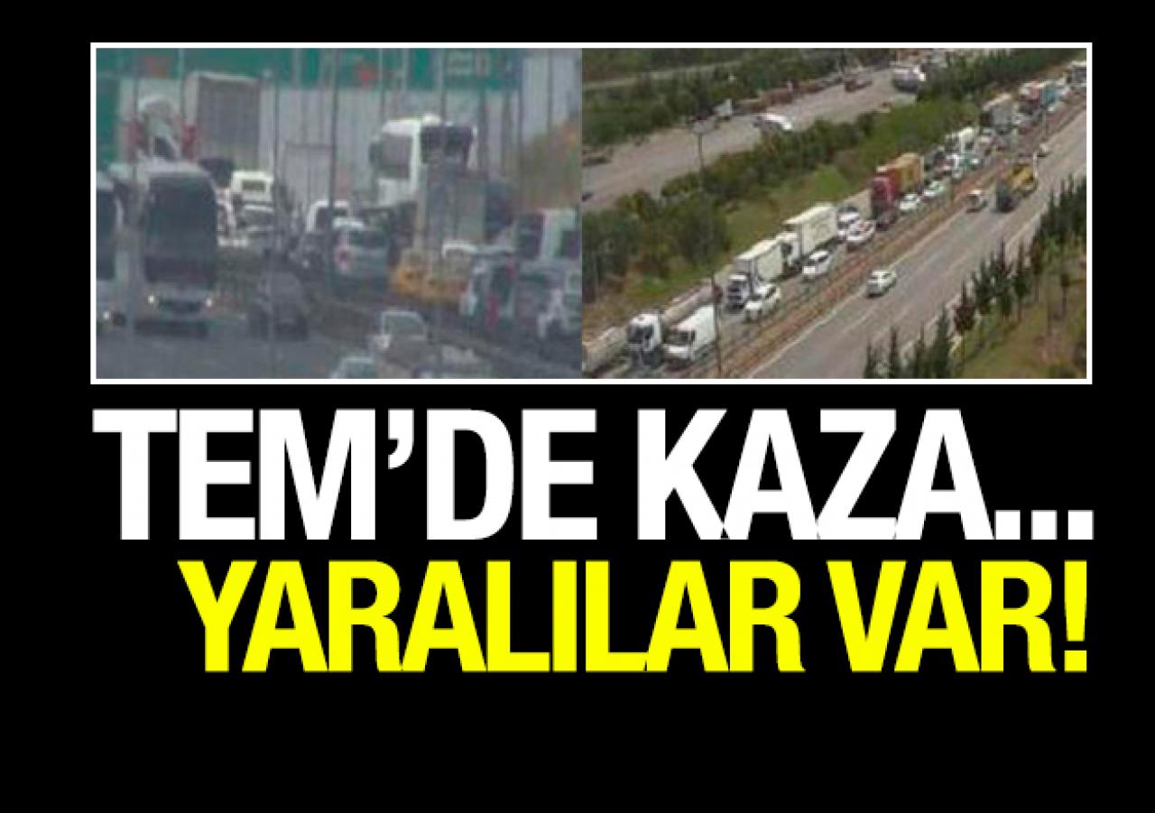 TEM'de zincirleme kaza... Yaralılar var