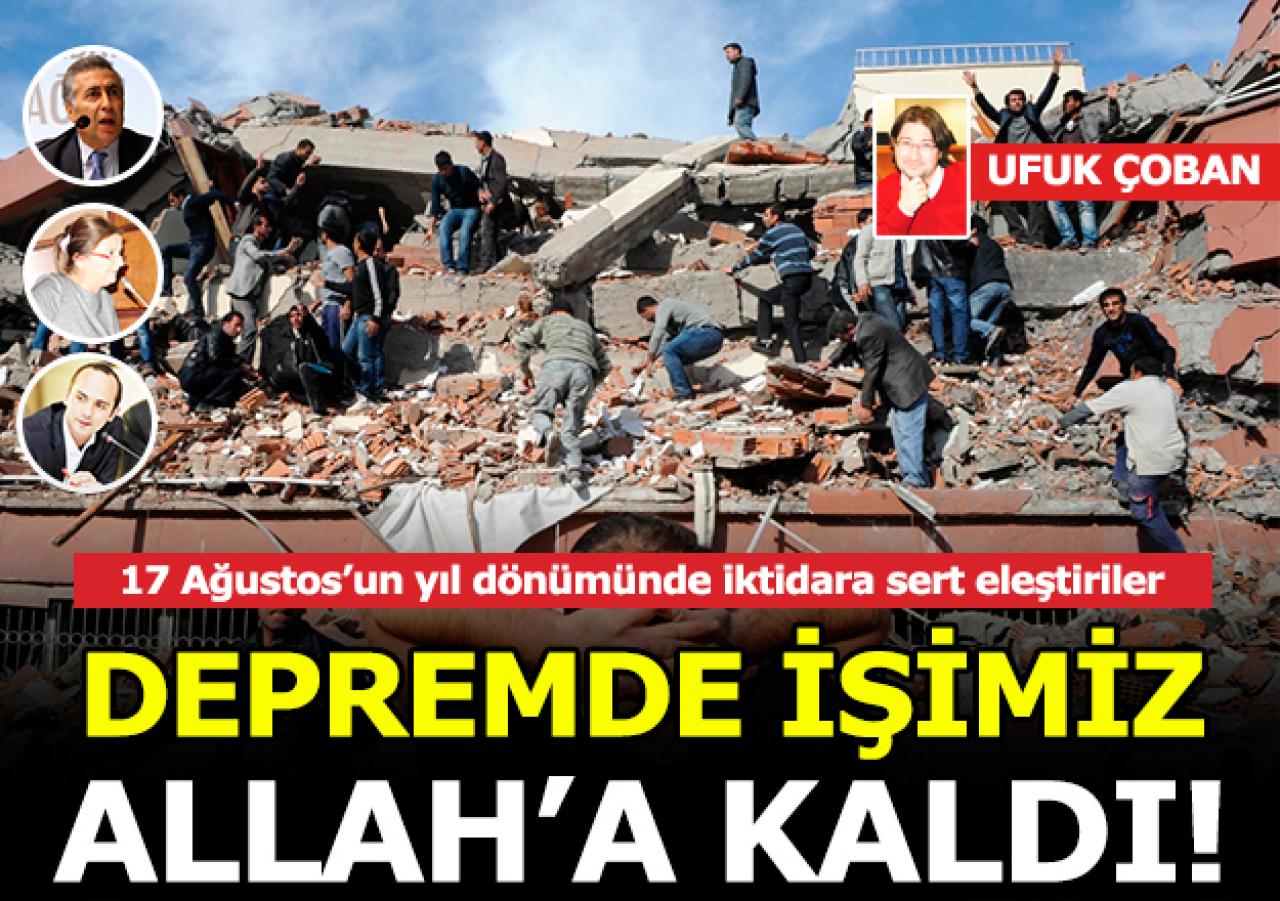 Depremde işimiz Allah'a kaldı!