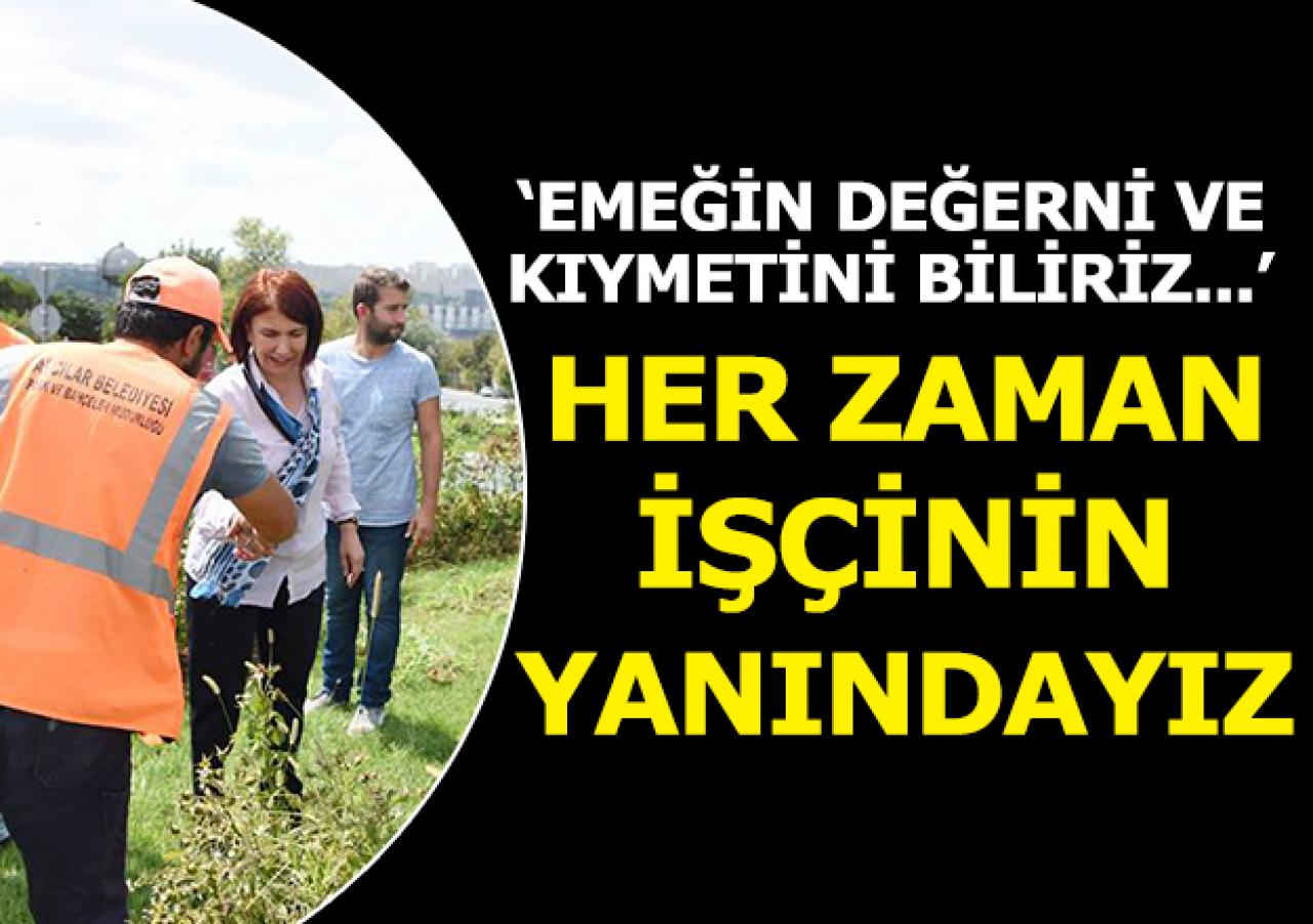 Toprak: Her zmana işçinin yanındayız