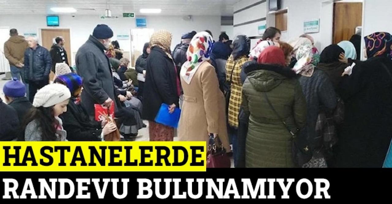 Hastanelerden randevu alınamıyor